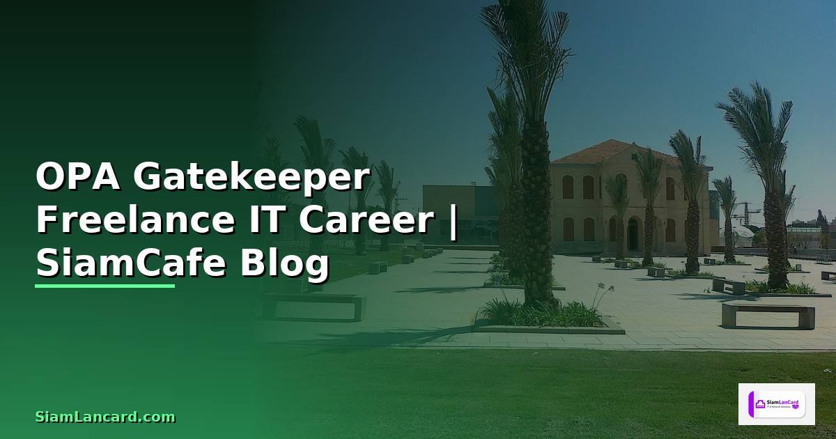 OPA Gatekeeper Freelance IT Career
