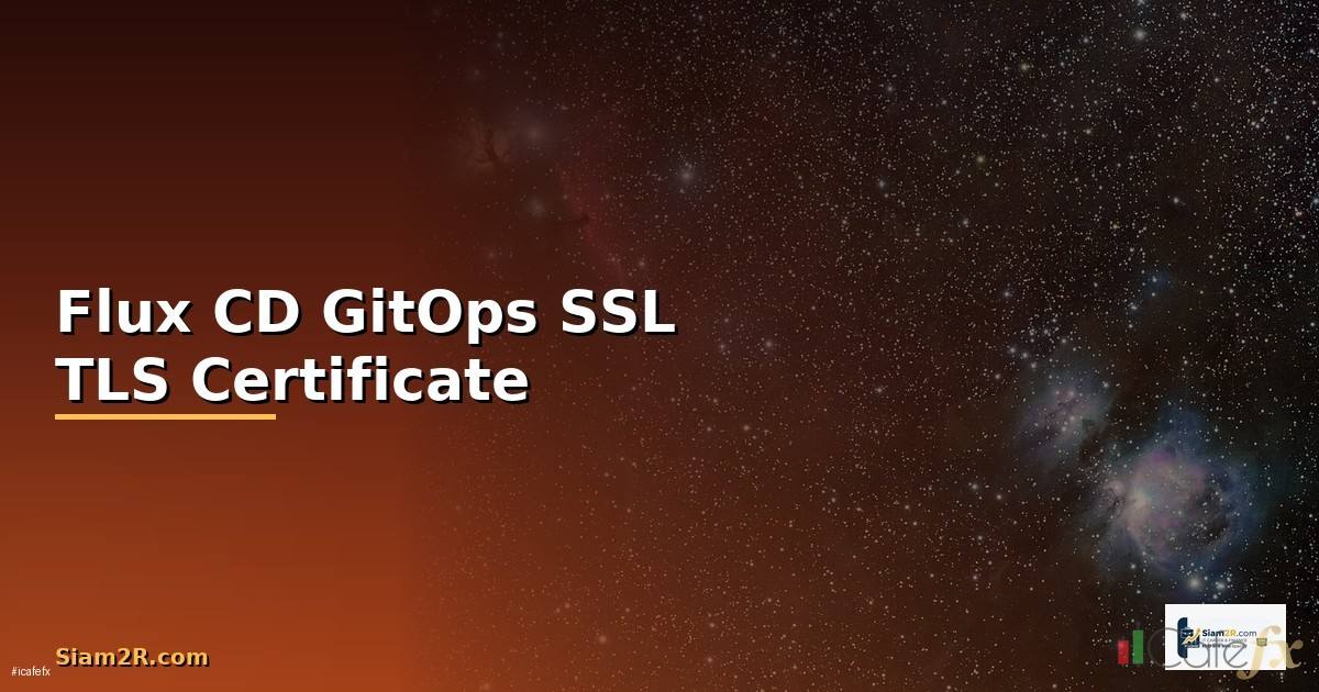 Flux CD GitOps SSL TLS Certificate —