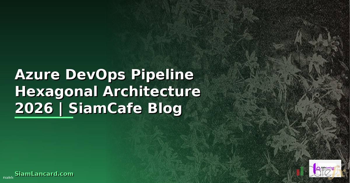 Azure DevOps Pipeline Hexagonal Architecture