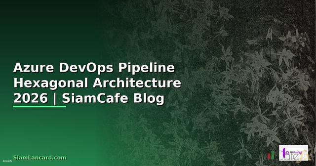 Azure DevOps Pipeline Hexagonal Architecture
