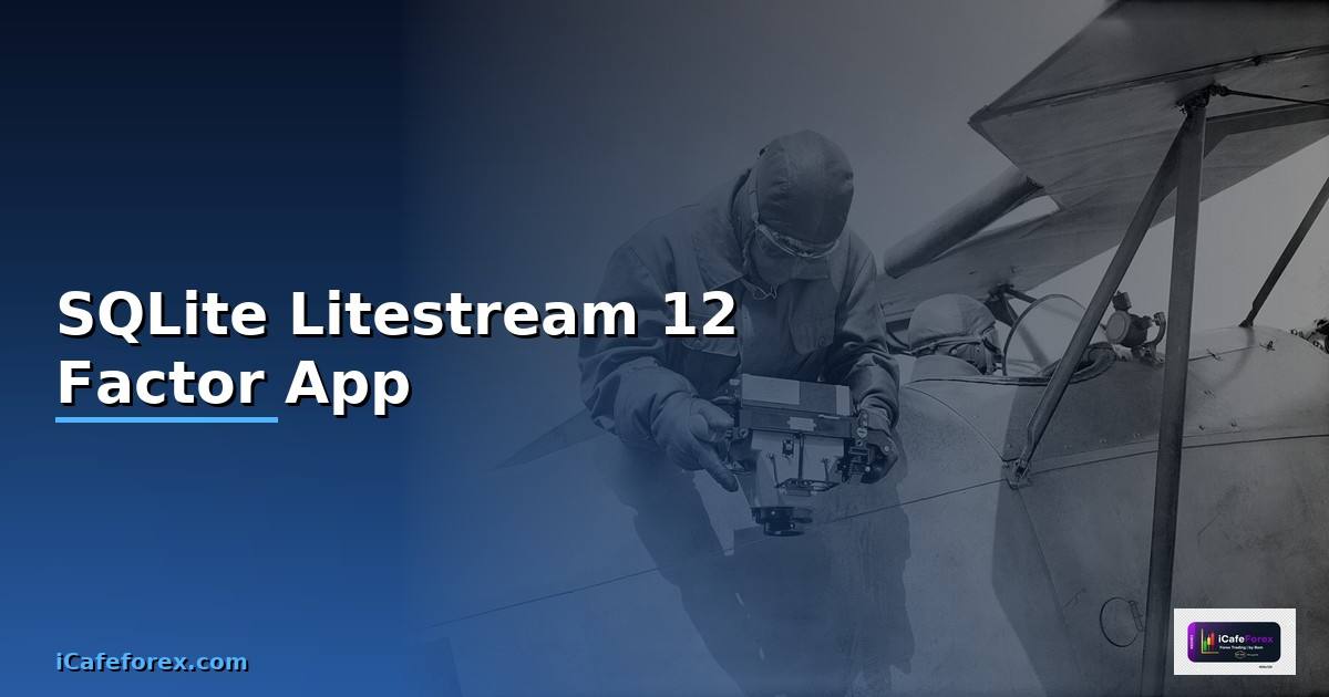 SQLite Litestream 12 Factor App —