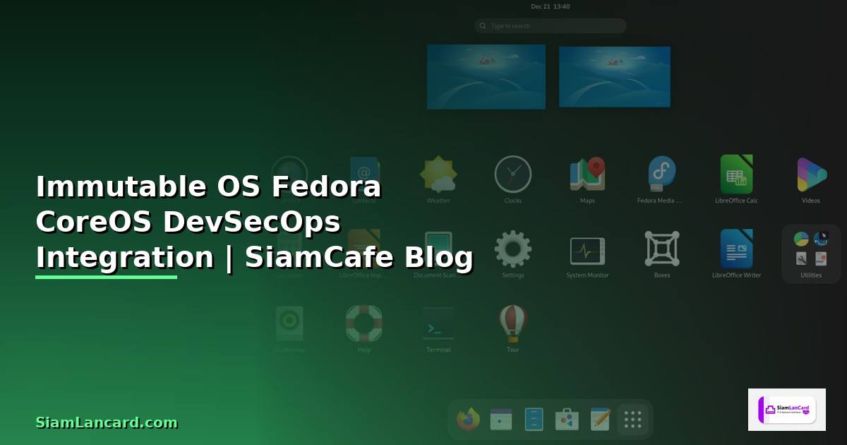Immutable OS Fedora CoreOS DevSecOps Integration