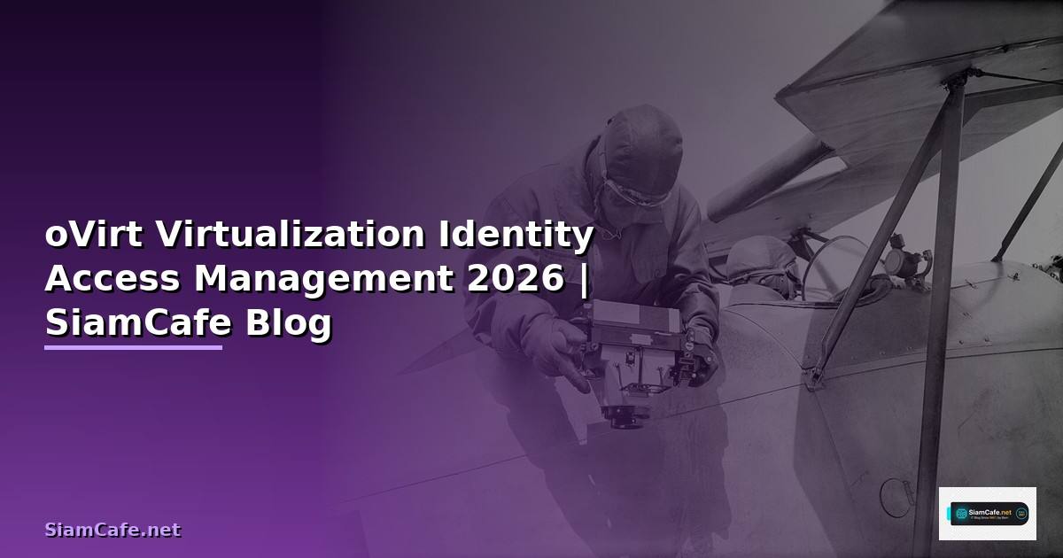 oVirt Virtualization Identity Access Management — คู่มือฉบับสมบูรณ์ 2026