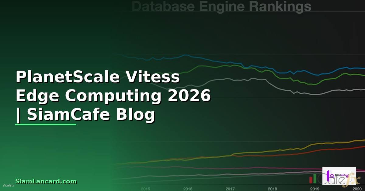 PlanetScale Vitess Edge Computing