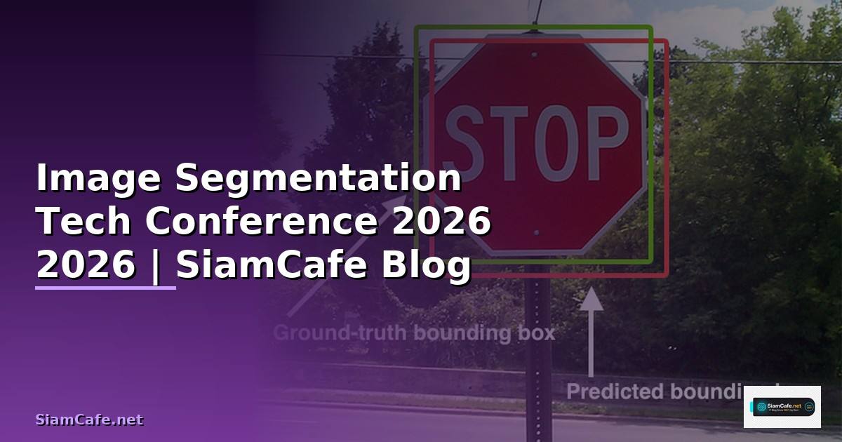 Image Segmentation Tech Conference 2026 —