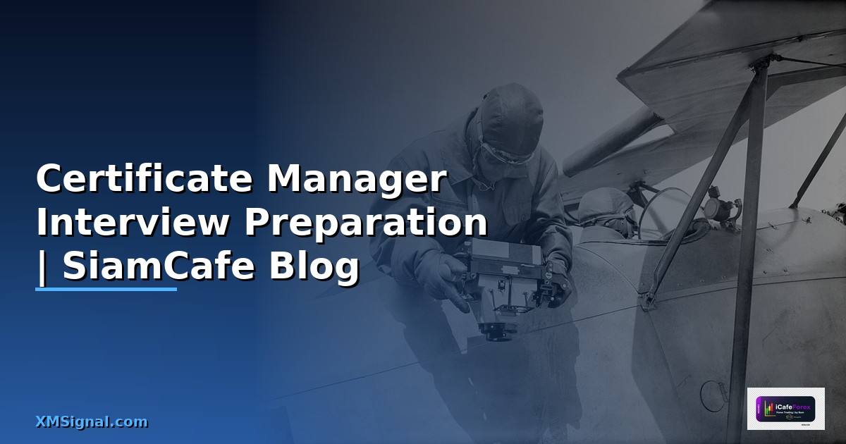 Certificate Manager Interview Preparation