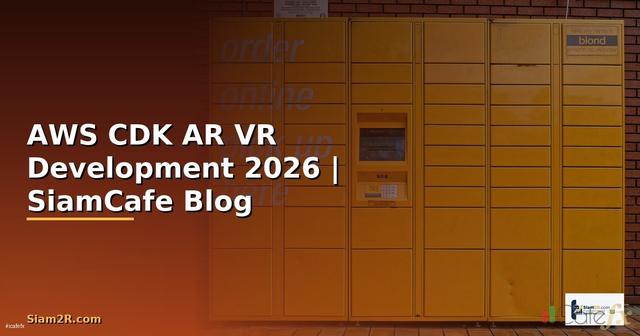 AWS CDK AR VR Development