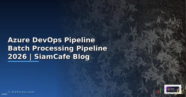 Azure DevOps Pipeline Batch Processing Pipeline