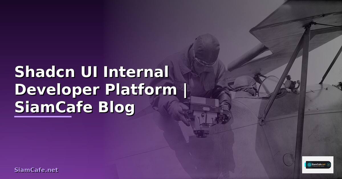 Shadcn UI Internal Developer Platform