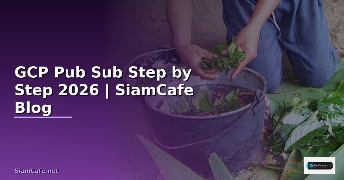 GCP Pub Sub สำหรับมือใหม่ Step by Step