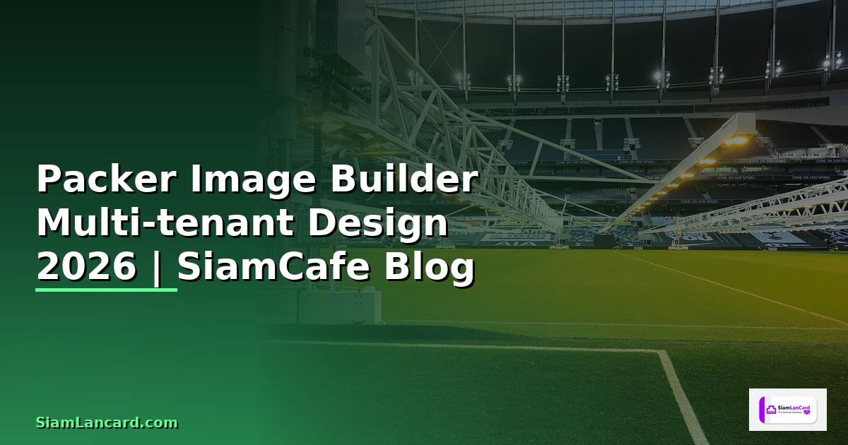 Packer Image Builder Multi-tenant Design