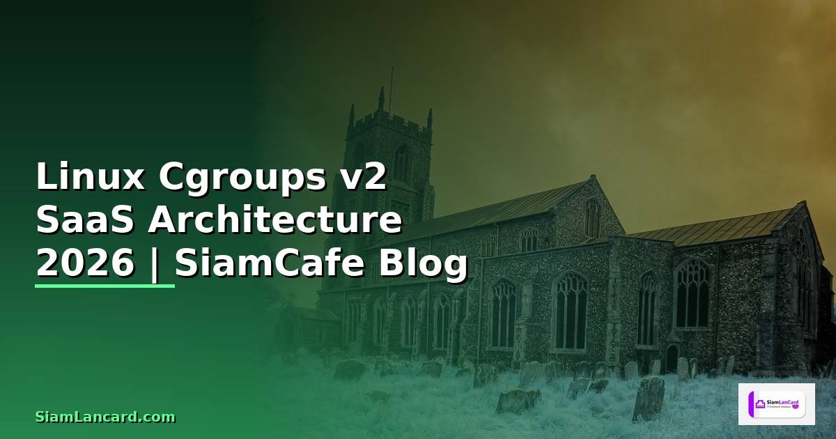 Linux Cgroups v2 SaaS Architecture