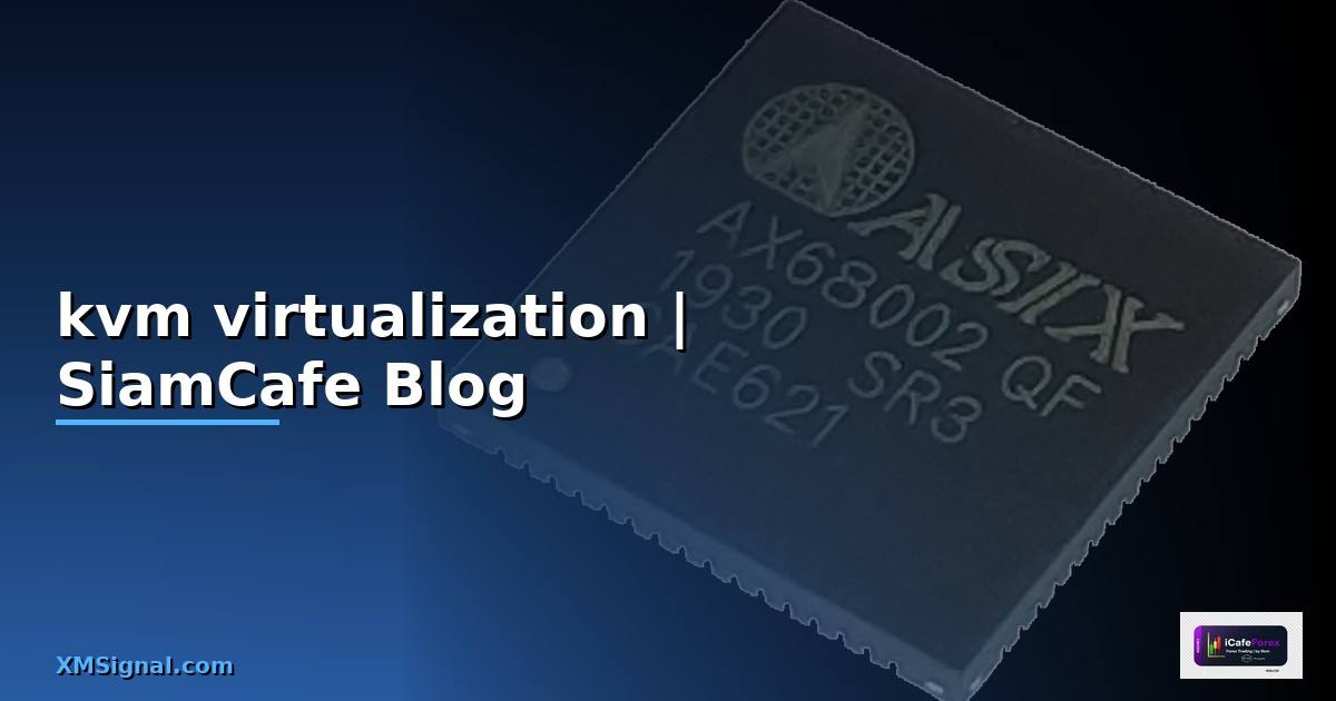 kvm virtualization คือ