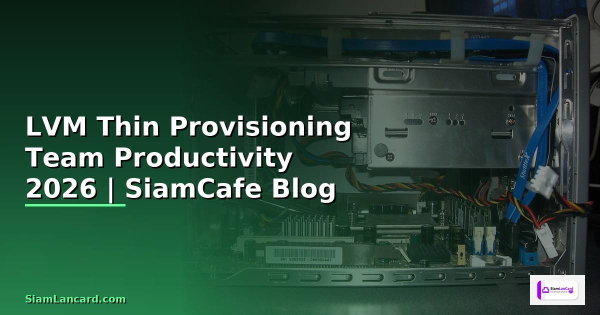 LVM Thin Provisioning Team Productivity