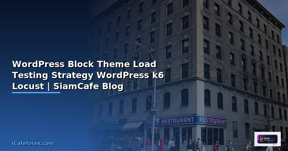 WordPress Block Theme Load Testing Strategy —