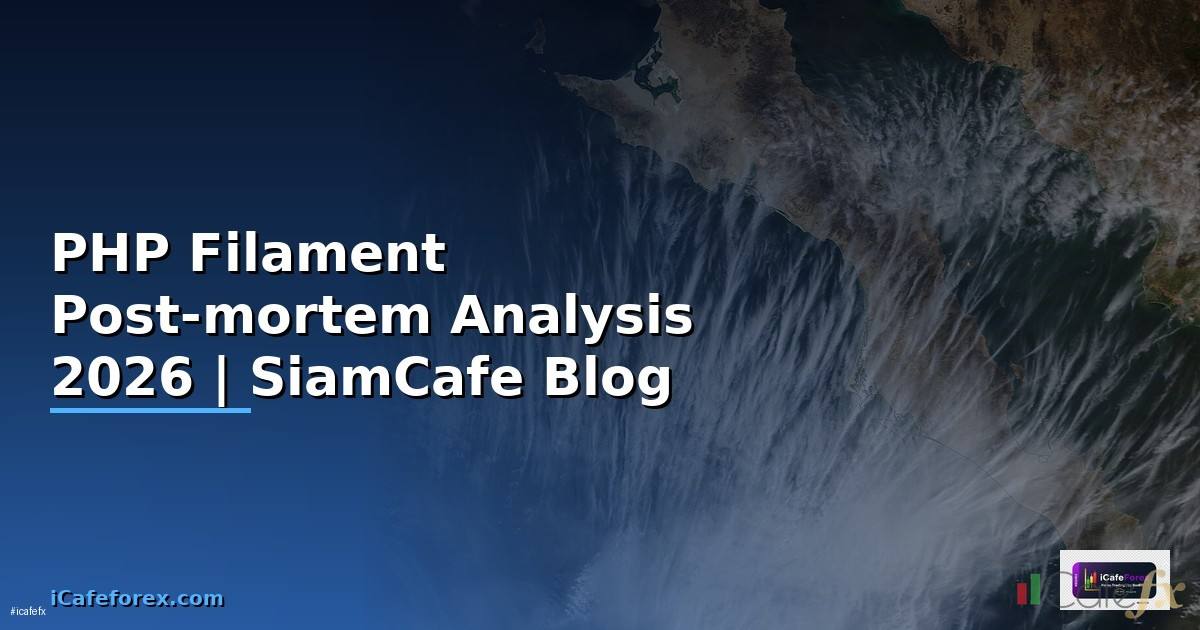 PHP Filament Post-mortem Analysis