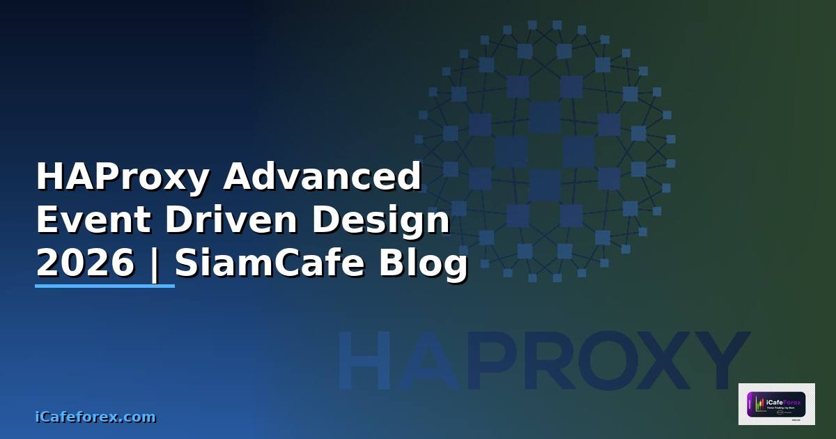 HAProxy Advanced Event Driven Design