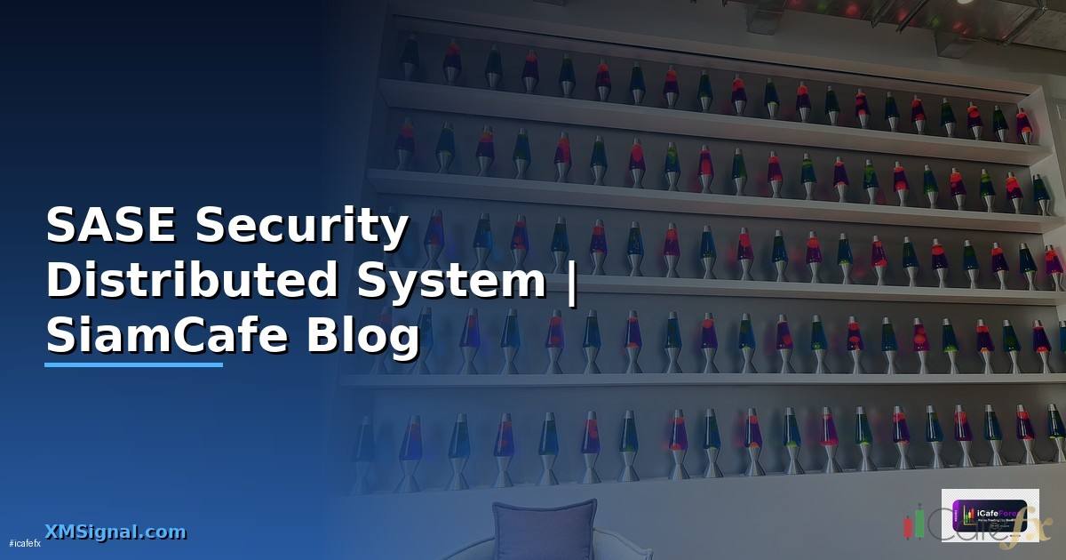 SASE Security Distributed System