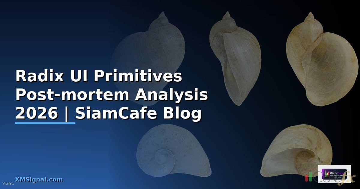 Radix UI Primitives Post-mortem Analysis
