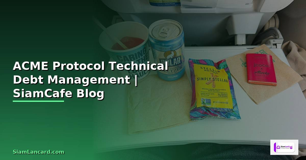 ACME Protocol Technical Debt Management