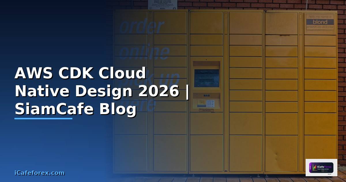 AWS CDK Cloud Native Design