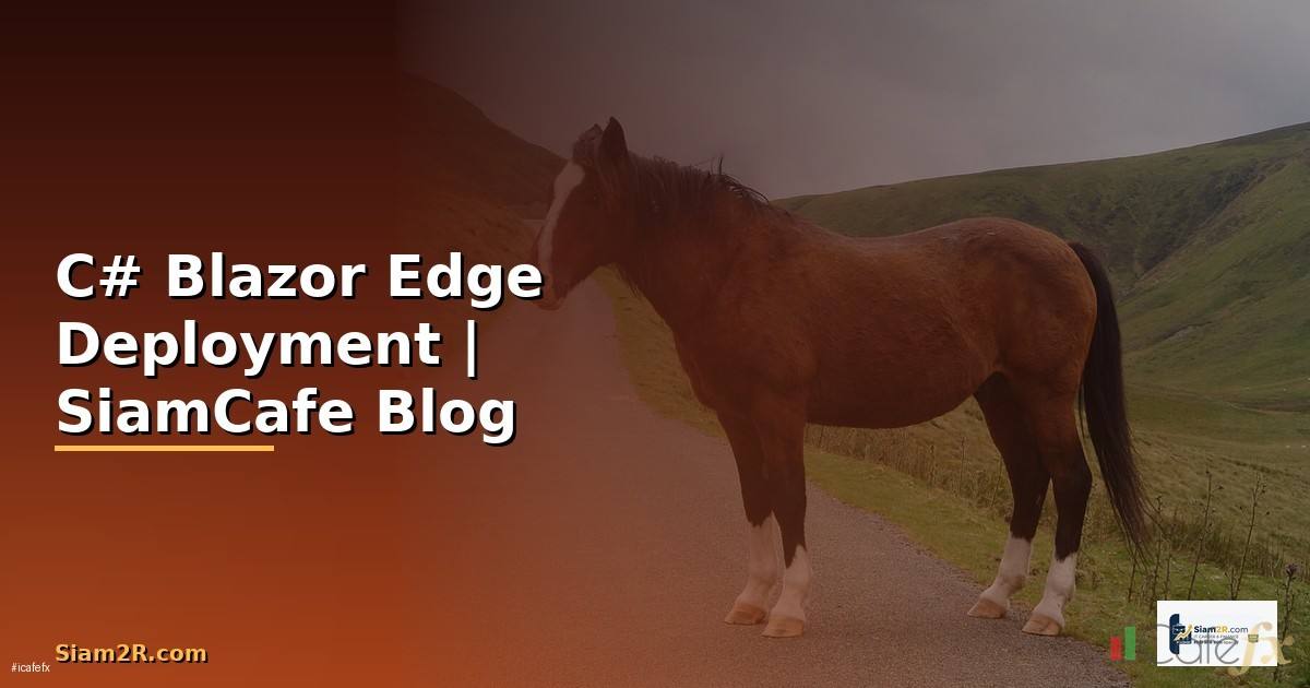 C# Blazor Edge Deployment