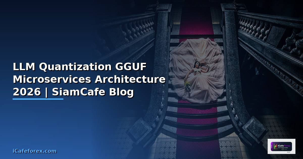 LLM Quantization GGUF Microservices Architecture