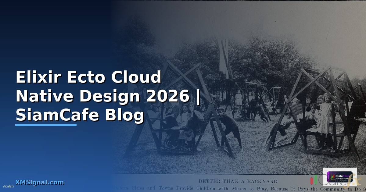 Elixir Ecto Cloud Native Design