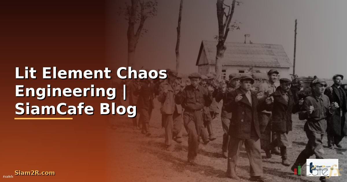 Lit Element Chaos Engineering