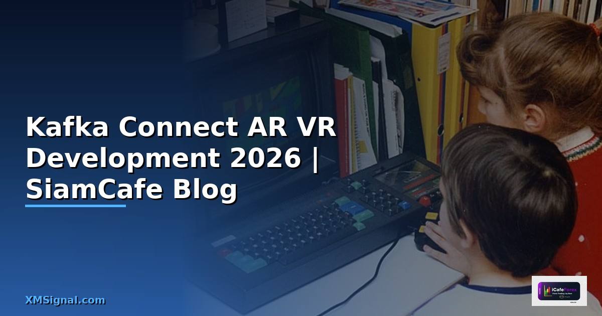 Kafka Connect AR VR Development