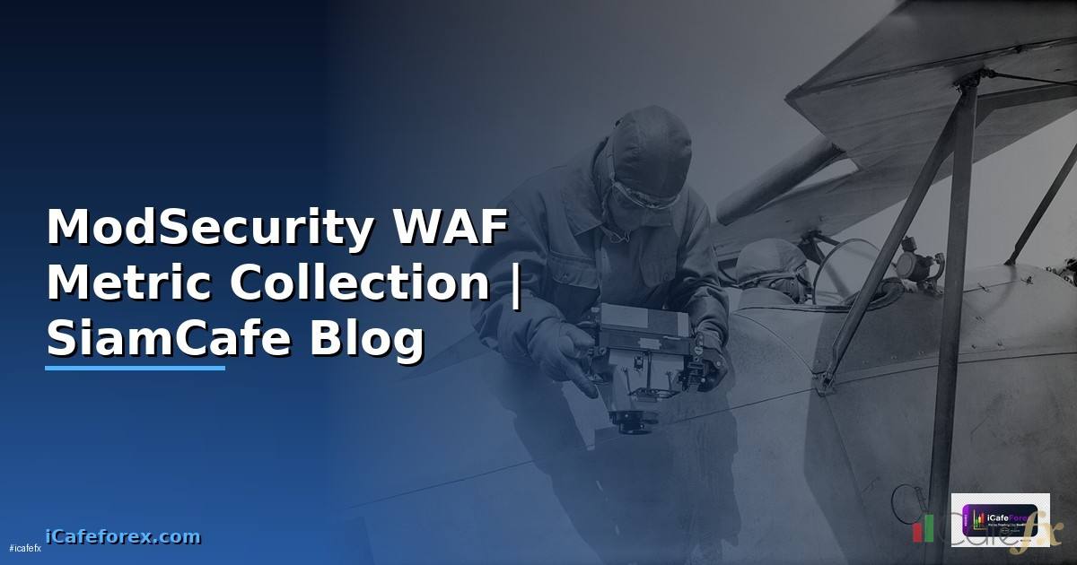 ModSecurity WAF Metric Collection