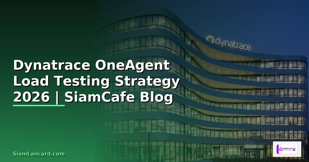Dynatrace OneAgent Load Testing Strategy
