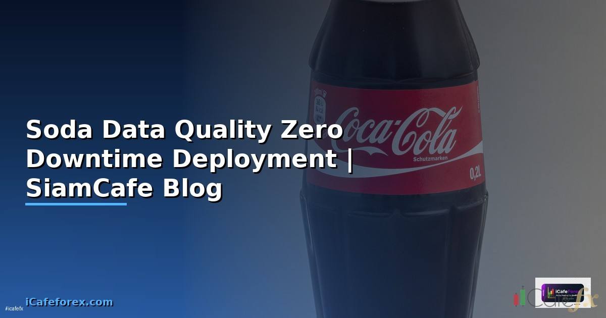 Soda Data Quality Zero Downtime Deployment