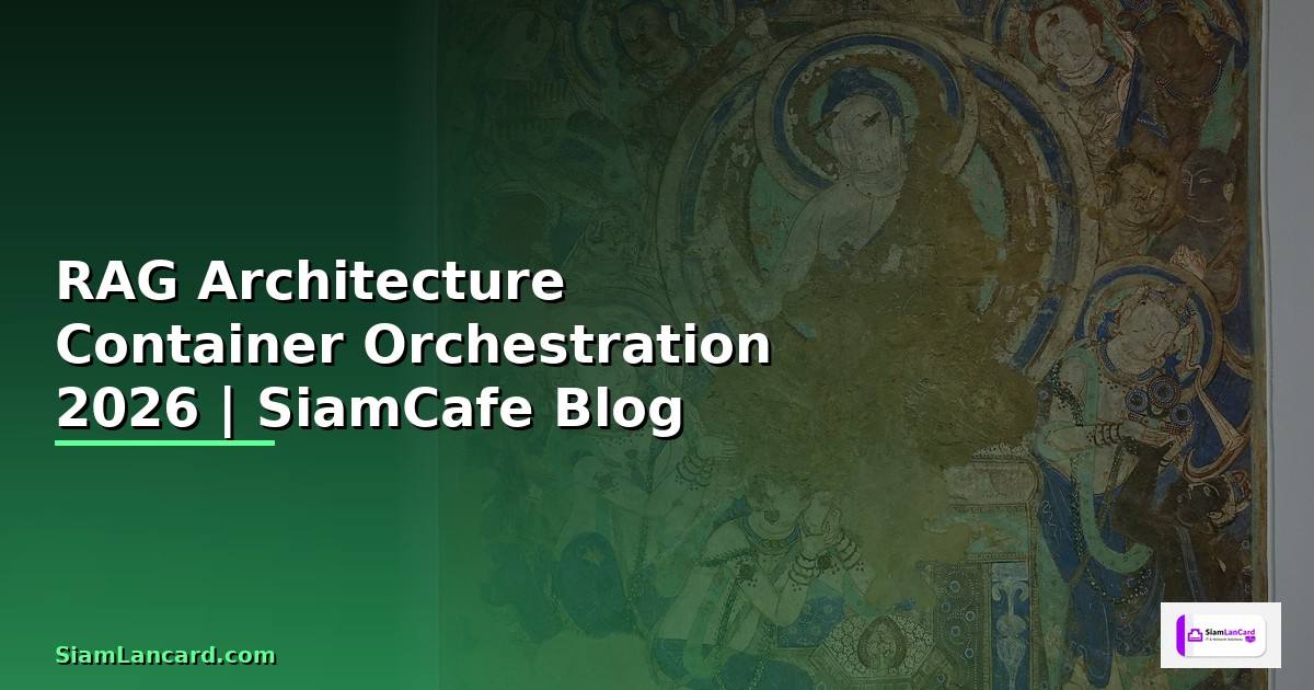 RAG Architecture Container Orchestration