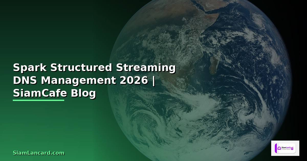 Spark Structured Streaming DNS Management
