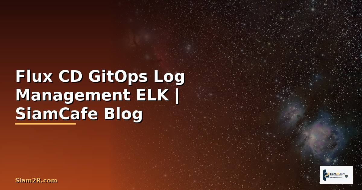 Flux CD GitOps Log Management ELK
