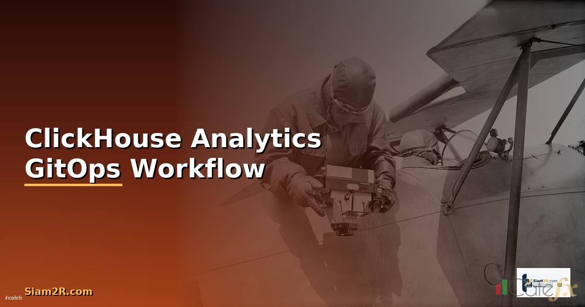 ClickHouse Analytics GitOps Workflow —
