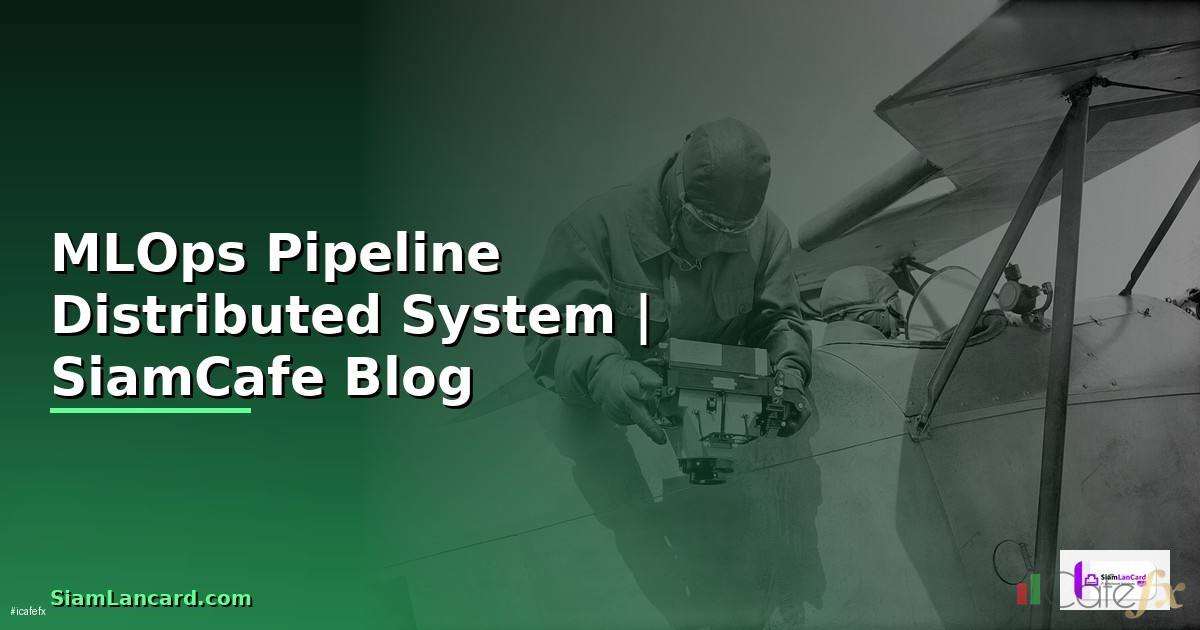 MLOps Pipeline Distributed System