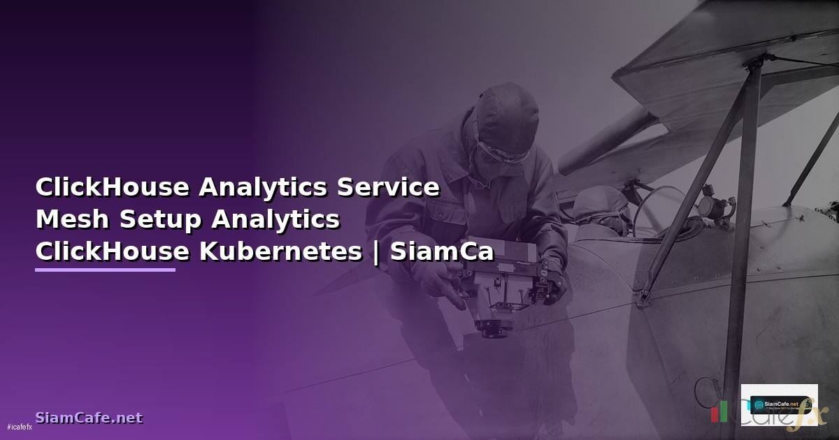 ClickHouse Analytics Service Mesh Setup —