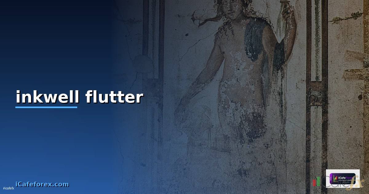 inkwell flutter คือ — วิธีตั้งค่าและใช้งานจริงพร้อมตัวอย่าง