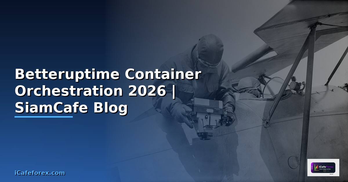 Betteruptime Container Orchestration