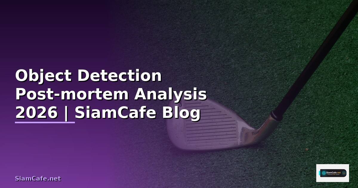 Object Detection Post-mortem Analysis