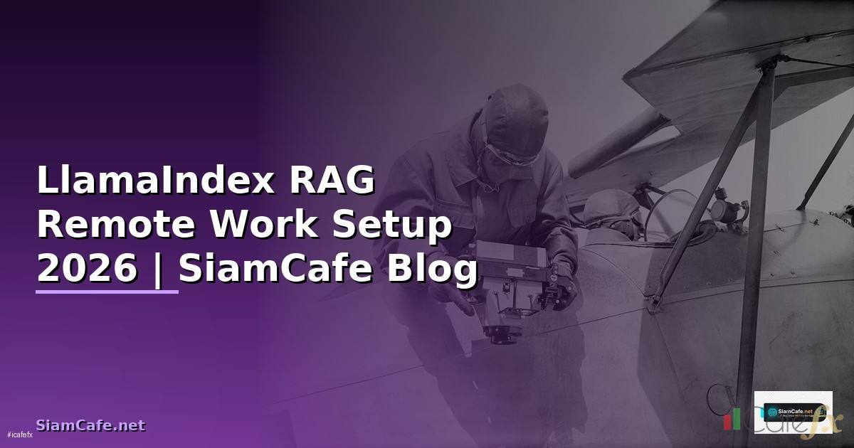 LlamaIndex RAG Remote Work Setup