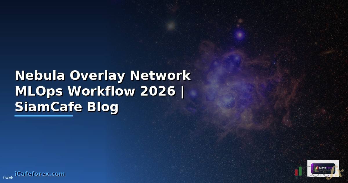 Nebula Overlay Network MLOps Workflow