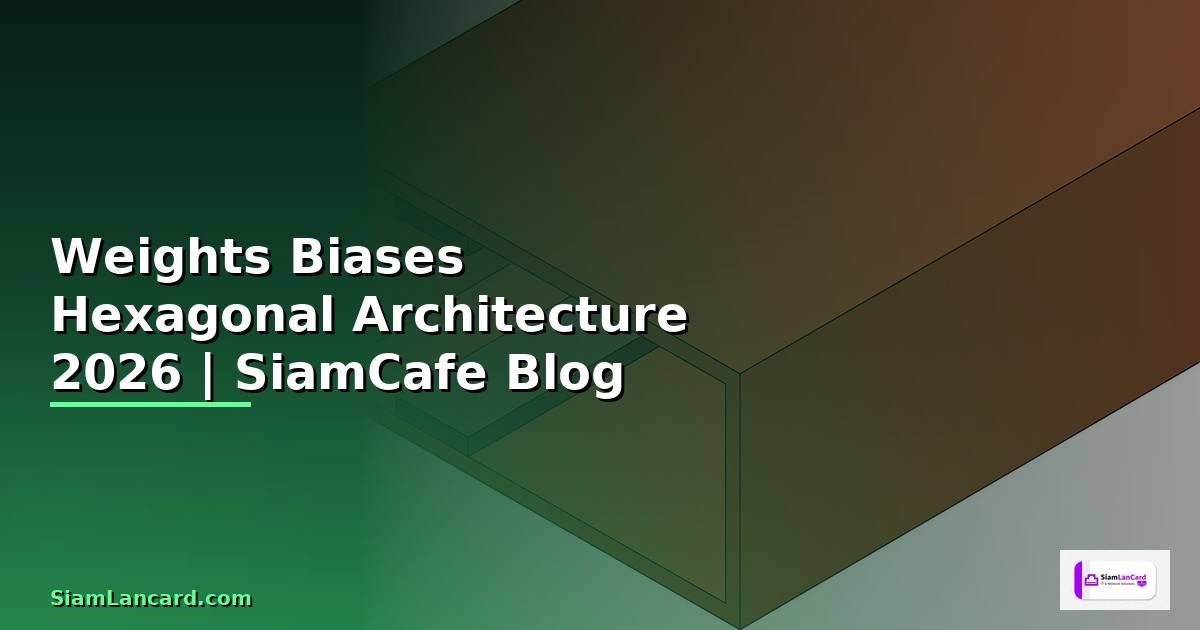 Weights Biases Hexagonal Architecture