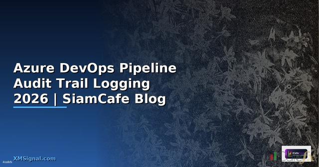 Azure DevOps Pipeline Audit Trail Logging