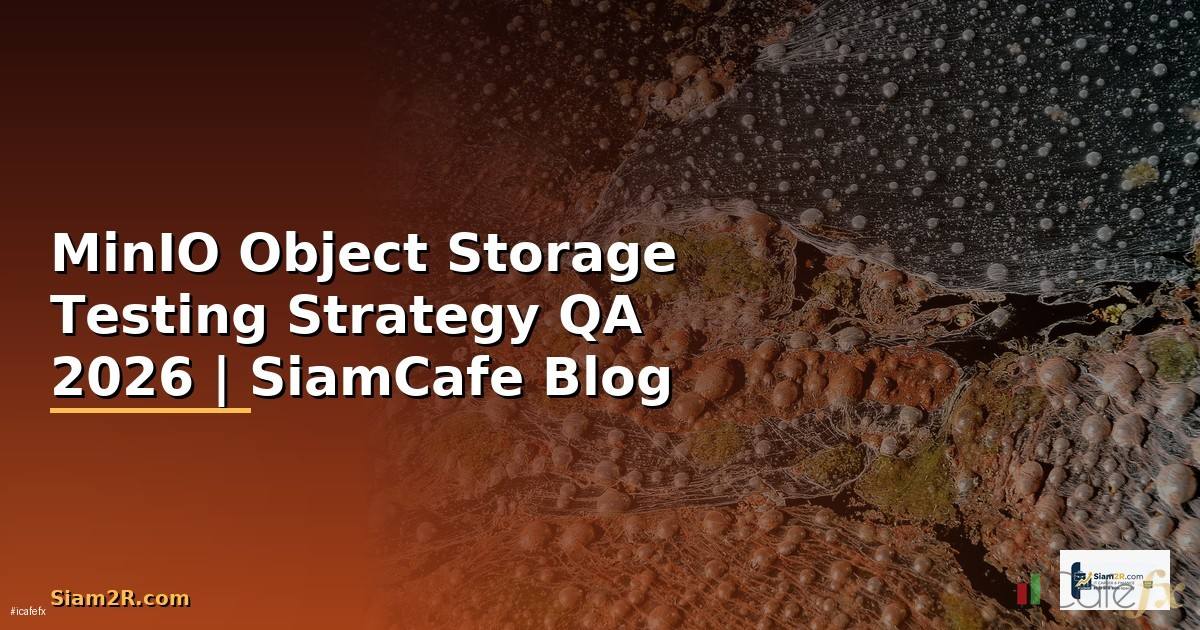MinIO Object Storage Testing Strategy QA