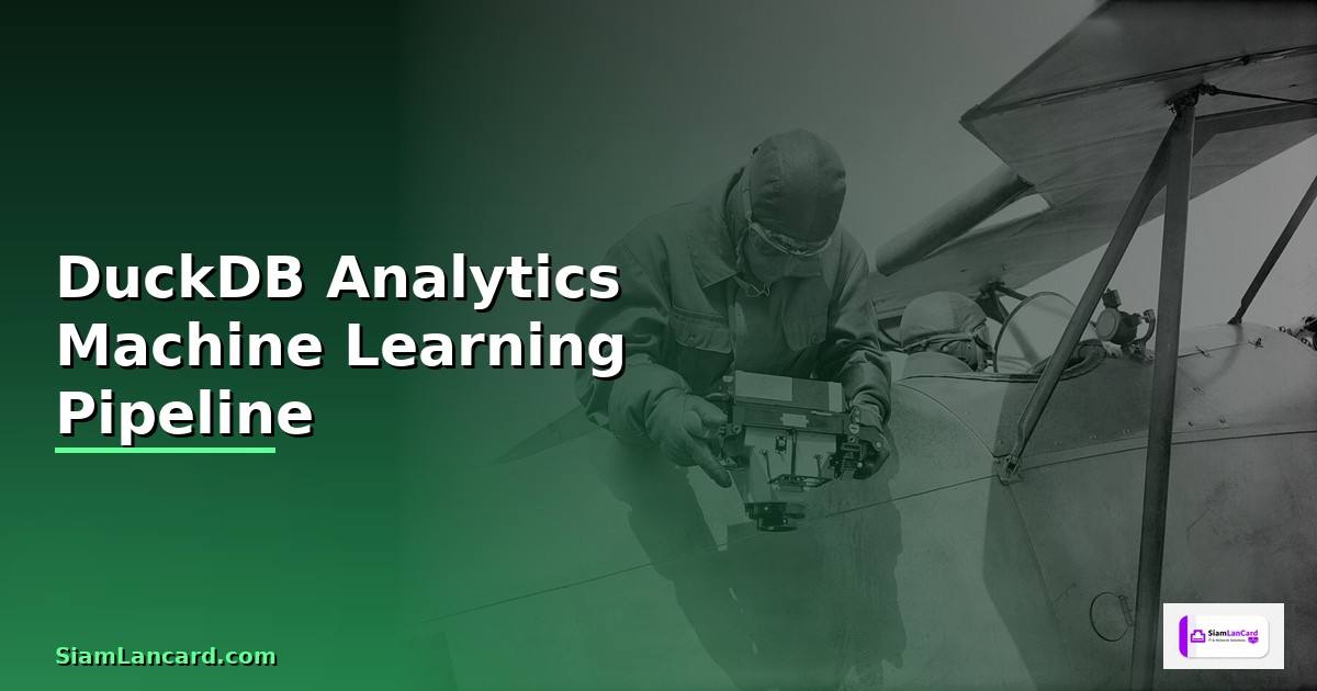 DuckDB Analytics Machine Learning Pipeline —