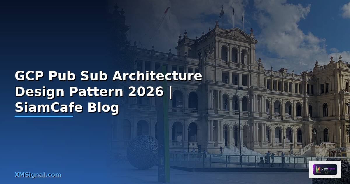 GCP Pub Sub Architecture Design Pattern