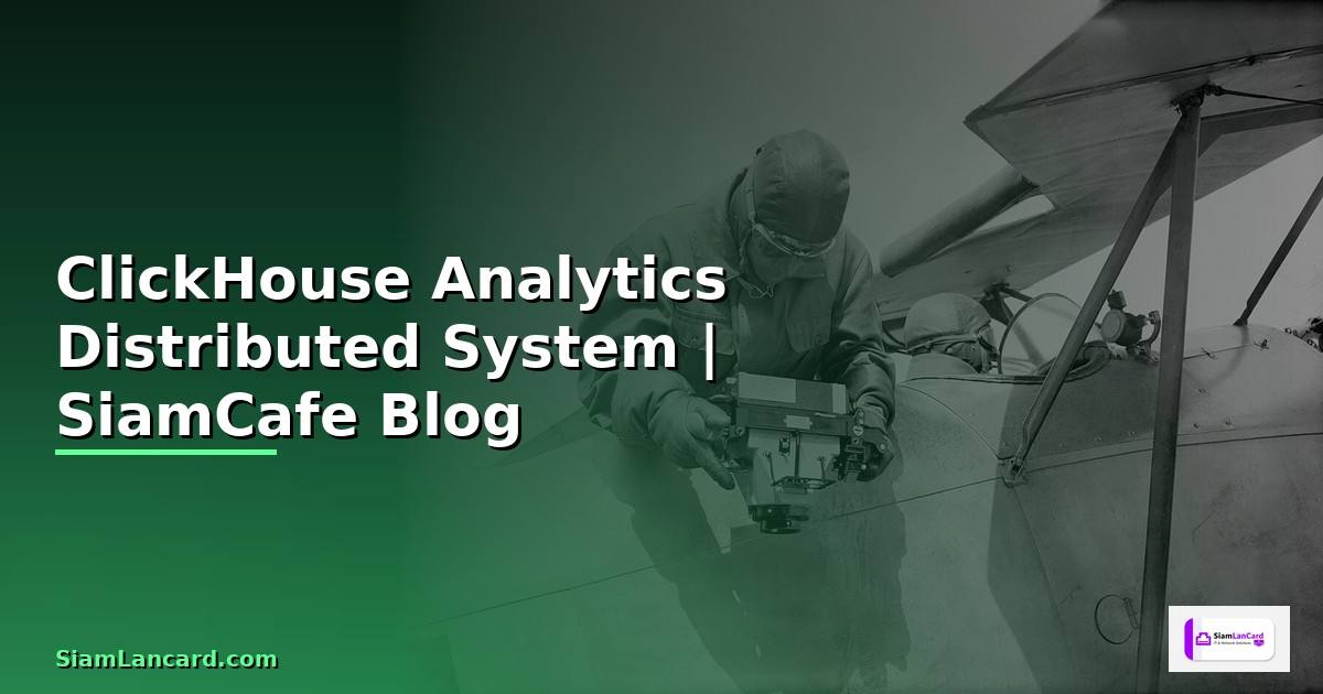 ClickHouse Analytics Distributed System —
